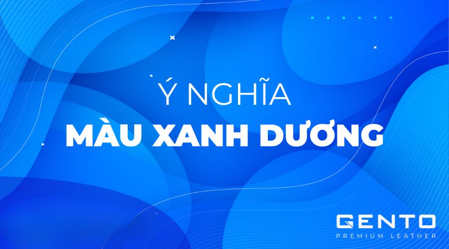 Màu xanh dương là gì? Ứng dụng và cách kết hợp đẹp hot trend